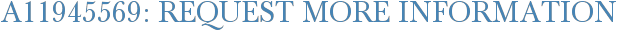 A11945569: Request More Information