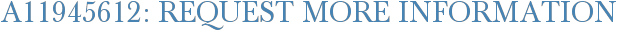 A11945612: Request More Information