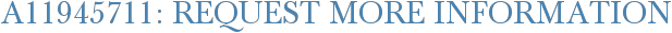 A11945711: Request More Information