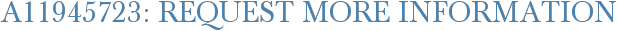 A11945723: Request More Information