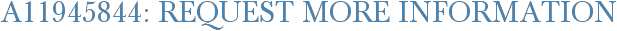 A11945844: Request More Information