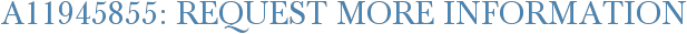 A11945855: Request More Information