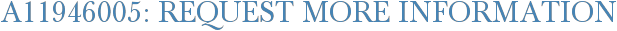 A11946005: Request More Information