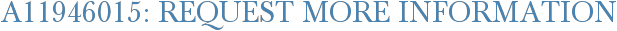 A11946015: Request More Information