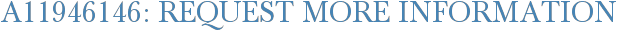 A11946146: Request More Information