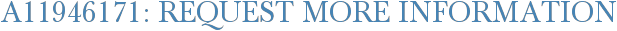 A11946171: Request More Information