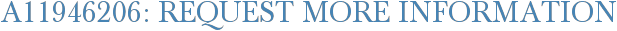 A11946206: Request More Information