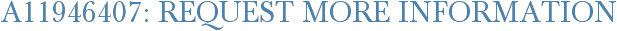 A11946407: Request More Information