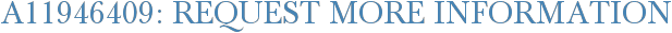 A11946409: Request More Information
