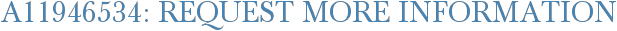 A11946534: Request More Information