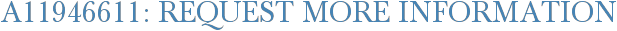 A11946611: Request More Information