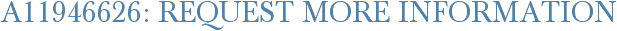 A11946626: Request More Information