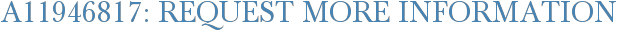 A11946817: Request More Information