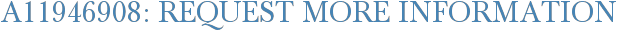 A11946908: Request More Information