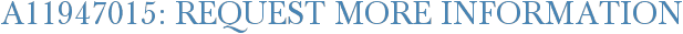 A11947015: Request More Information