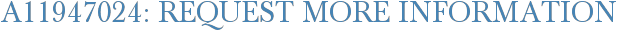 A11947024: Request More Information