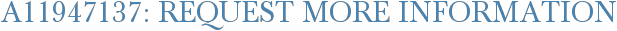 A11947137: Request More Information