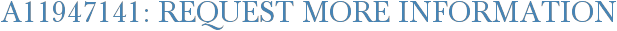 A11947141: Request More Information
