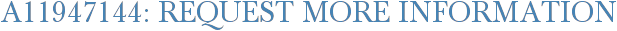 A11947144: Request More Information