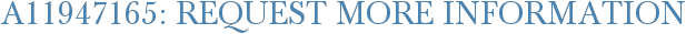 A11947165: Request More Information