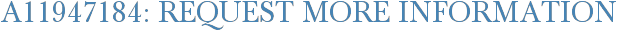 A11947184: Request More Information