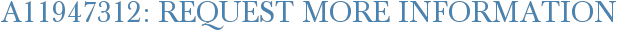 A11947312: Request More Information
