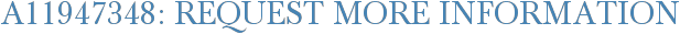 A11947348: Request More Information