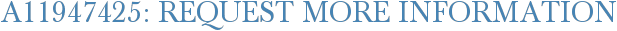 A11947425: Request More Information