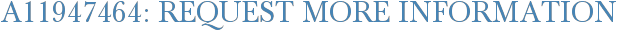 A11947464: Request More Information