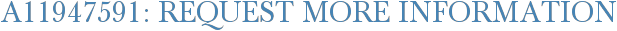 A11947591: Request More Information