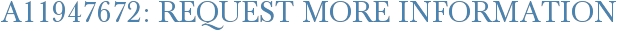 A11947672: Request More Information