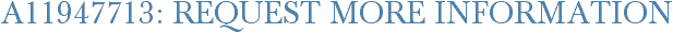 A11947713: Request More Information