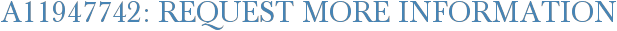 A11947742: Request More Information