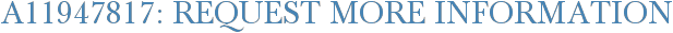 A11947817: Request More Information