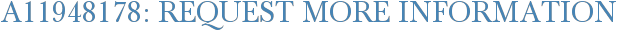 A11948178: Request More Information