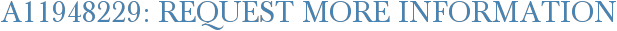A11948229: Request More Information
