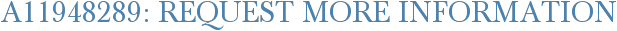A11948289: Request More Information