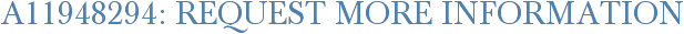 A11948294: Request More Information