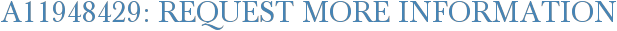 A11948429: Request More Information