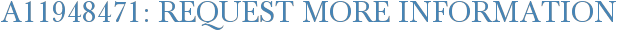A11948471: Request More Information