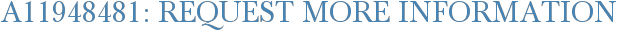 A11948481: Request More Information