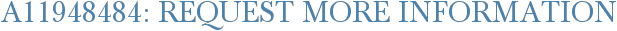 A11948484: Request More Information