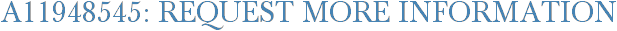 A11948545: Request More Information