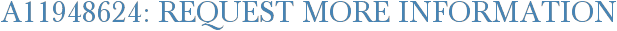 A11948624: Request More Information
