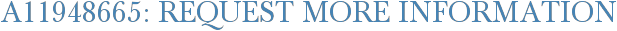 A11948665: Request More Information