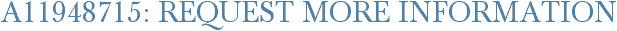 A11948715: Request More Information