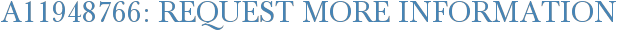 A11948766: Request More Information