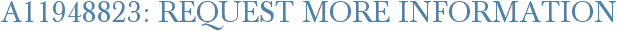 A11948823: Request More Information