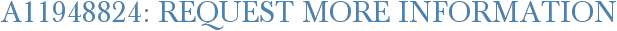 A11948824: Request More Information