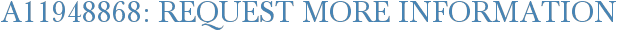 A11948868: Request More Information